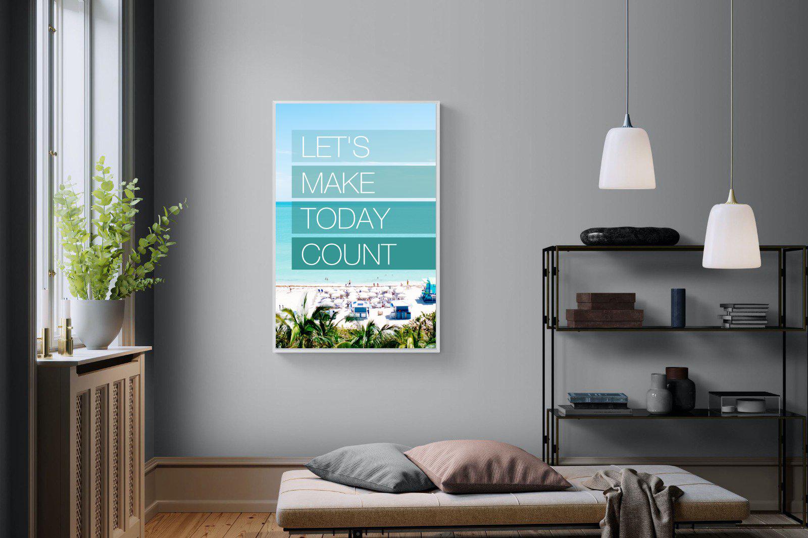 Let's Make Today Count-Wall_Art-Pixalot